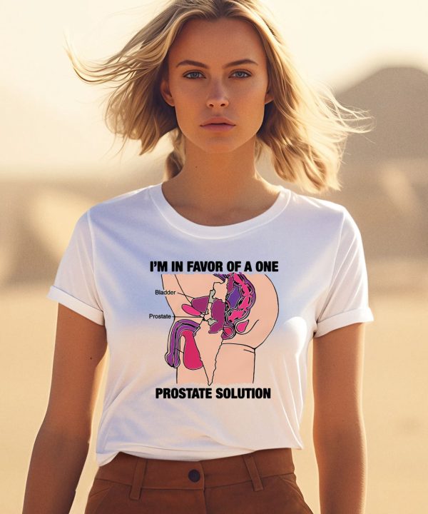 Thegoodshirts Im In Favor Of A One Prostate Solution Shirt1