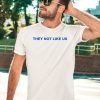 They Not Like Us Shirt2