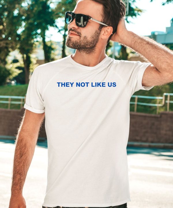 They Not Like Us Shirt2