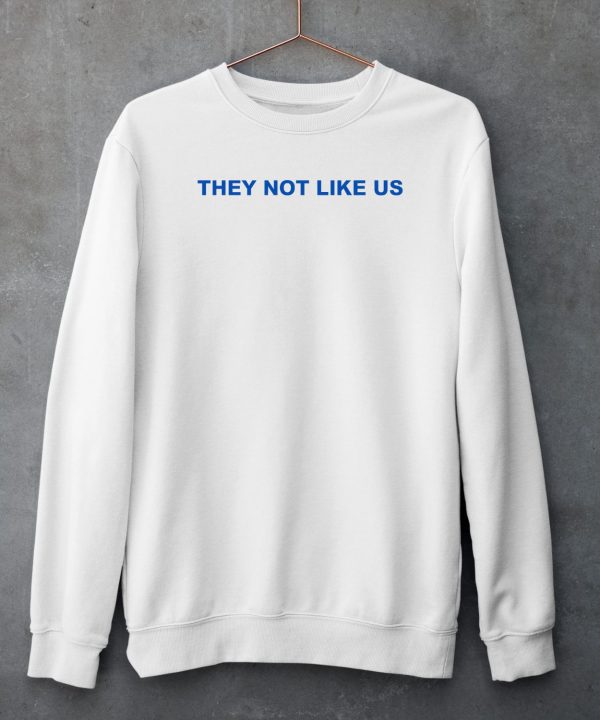 They Not Like Us Shirt5