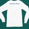 They Not Like Us Shirt6