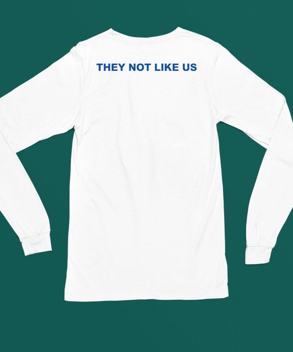 They Not Like Us Shirt6