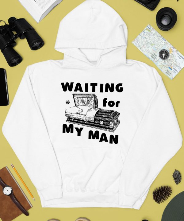 Waiting For My Man Shirt4