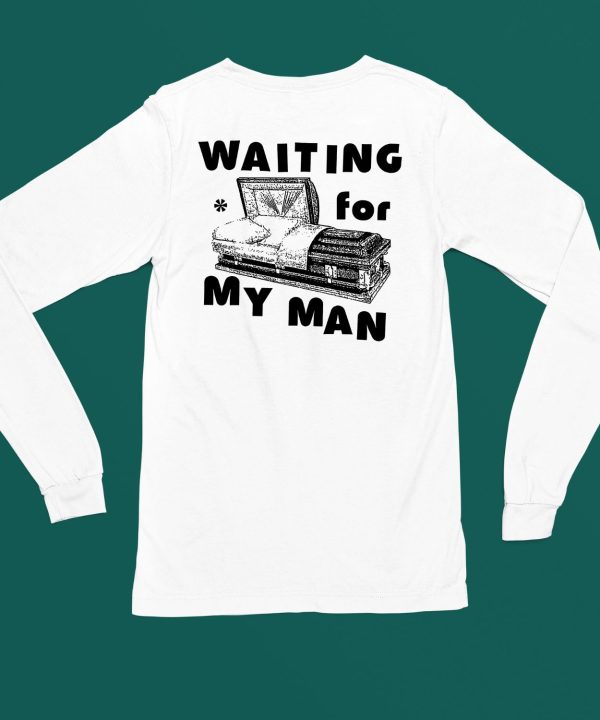 Waiting For My Man Shirt6