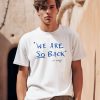 We Are So Back My Demons Shirt0