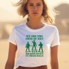 We Are The Sons Of Men With Microplastics In Their Balls Shirt1 1