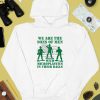 We Are The Sons Of Men With Microplastics In Their Balls Shirt4 1