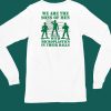 We Are The Sons Of Men With Microplastics In Their Balls Shirt6 1