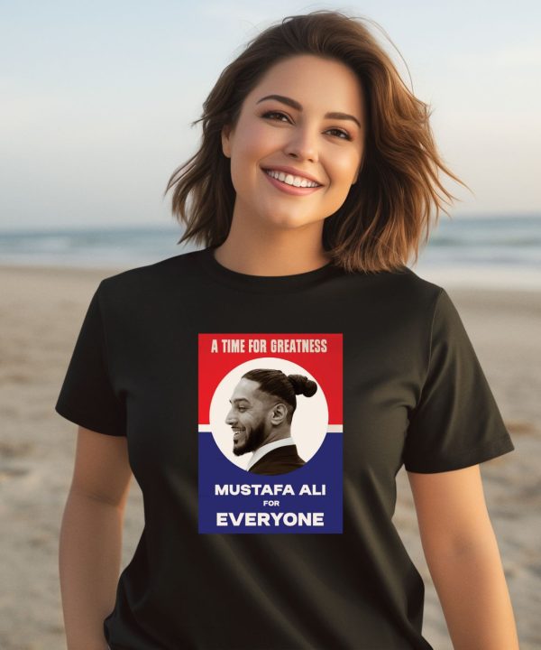 A Time For Greatness Mustafa Ali For Everyone Shirt3