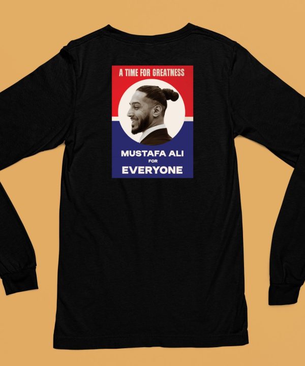 A Time For Greatness Mustafa Ali For Everyone Shirt6