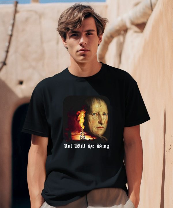 Auf Will He Bung Hegel Parody Philosophy Shirt0