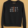 Baseball Is The Best Shirt5