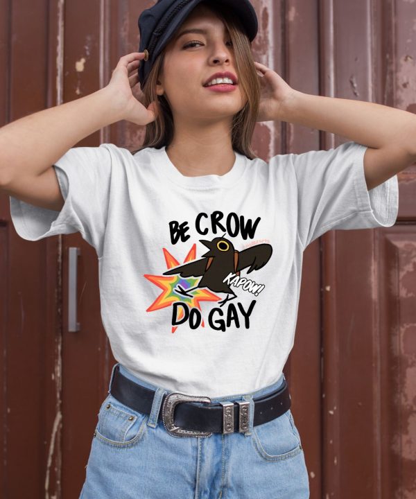 Be Crow Do Gay Shirt3