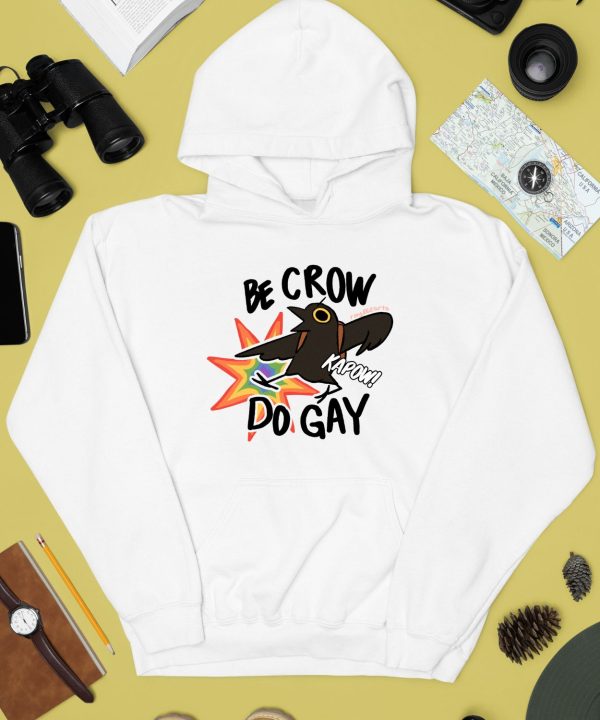 Be Crow Do Gay Shirt4