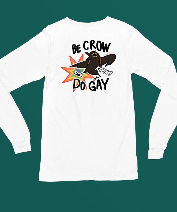 Be Crow Do Gay Shirt6