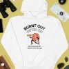 Burnt Out Gifted Kid The Tassel Was Not Worth The Hassle Shirt4