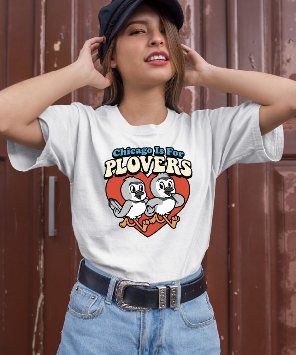 Chicago Is For Plovers Shirt3