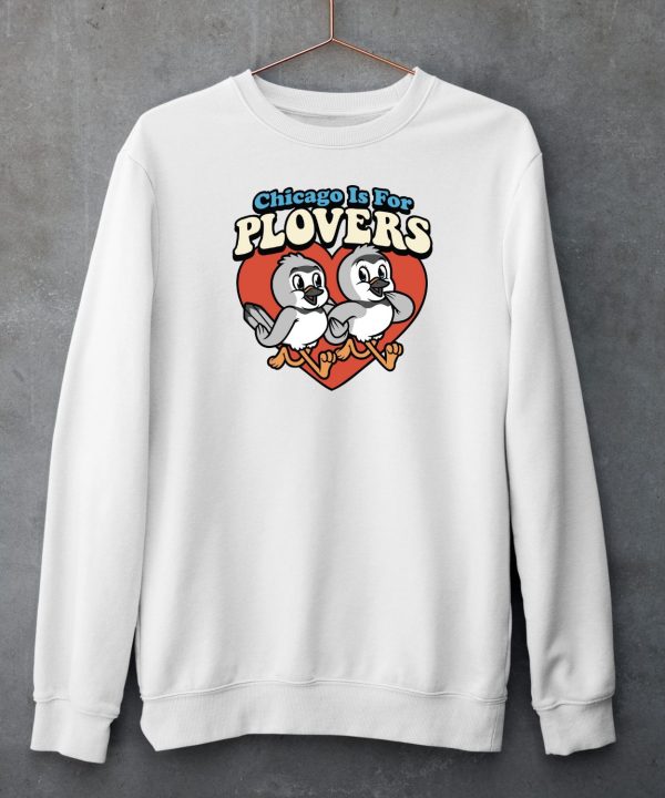 Chicago Is For Plovers Shirt5