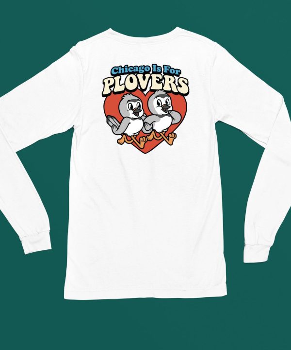 Chicago Is For Plovers Shirt6