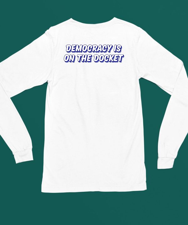 Democracy Is On The Docket Tie Dye Shirt6