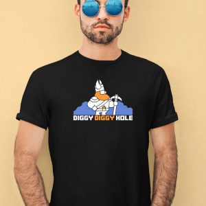 Diggy Diggy Hole Shirt