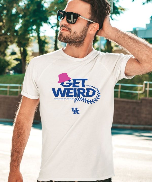 Get Weird With Kentucky Baseball Shirt