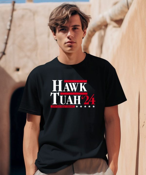 Hawk Tuah 24 Spit On That Thang Election Shirt0