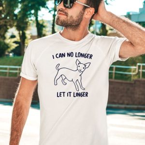 I Can No Longer Let It Linger Shirt