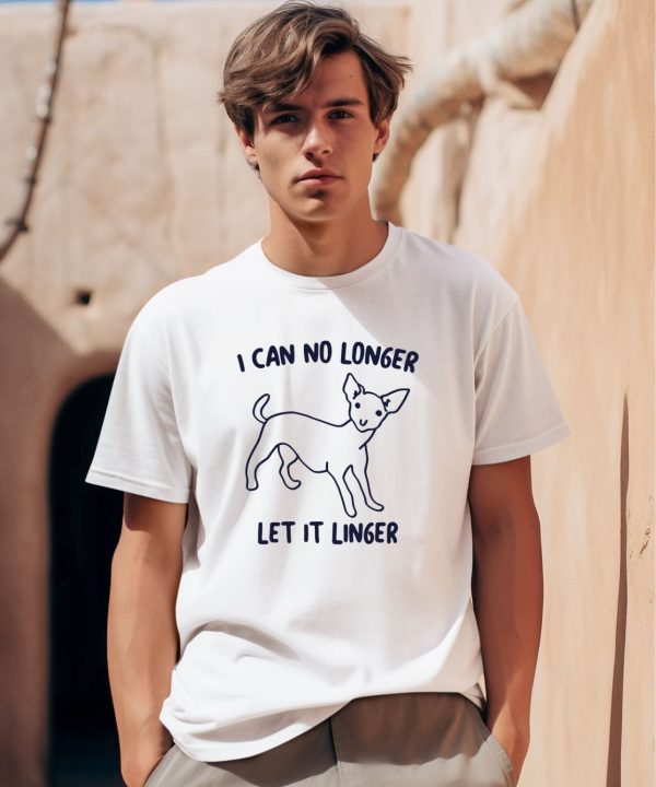 I Can No Longer Let It Linger Shirt0