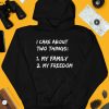 I Care About Two Things 1 My Family 2 My Freedom Shirt4