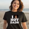 I Love Hot Dads Justin Bieber Shirt3