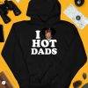 I Love Hot Dads Justin Bieber Shirt4