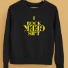 I Rock Geek Shit Shirt5