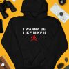 I Wanna Be Like Mike Ii Shirt4