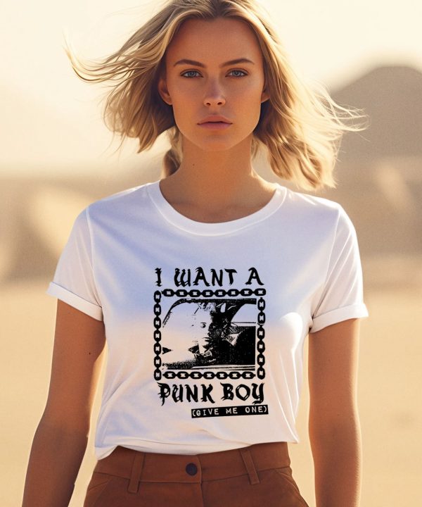 I Want A Punk Boy Give Me One Shirt1