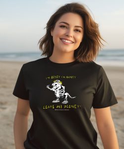 Im Boney Leave Me Aloney Shirt3