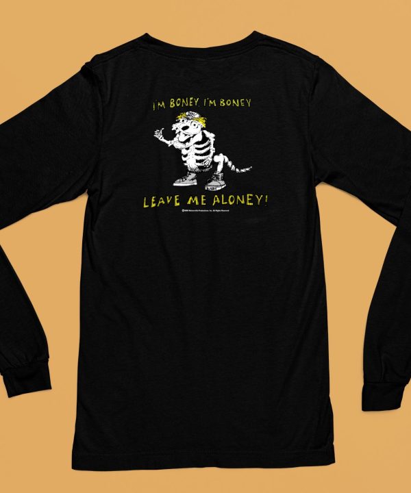 Im Boney Leave Me Aloney Shirt6