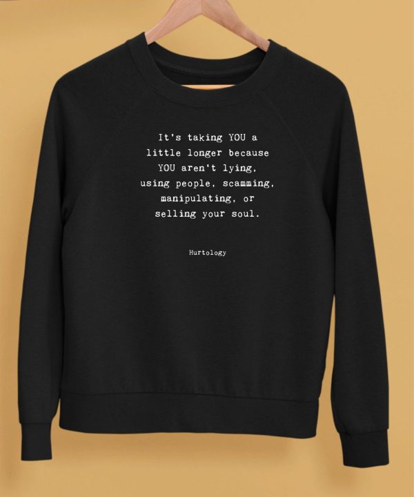 Its Talking You A Little Longer Because Youre Lying Using People Scamming Shirt12