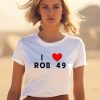 Krazyman I Love Rob 49 Shirt1