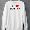 Krazyman I Love Rob 49 Shirt5