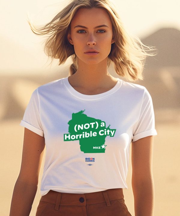 Not A Horrible City Mke Shirt1