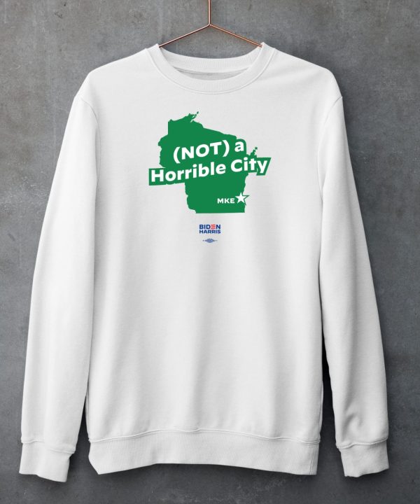 Not A Horrible City Mke Shirt5