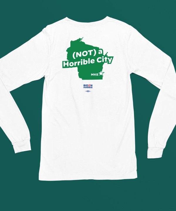 Not A Horrible City Mke Shirt6