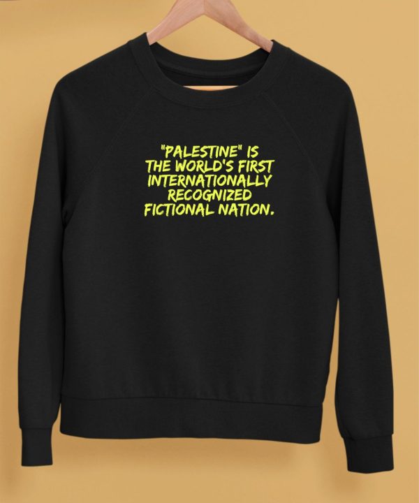 Palestine Is The Worlds First International Recognized Fictional Nation Shirt5