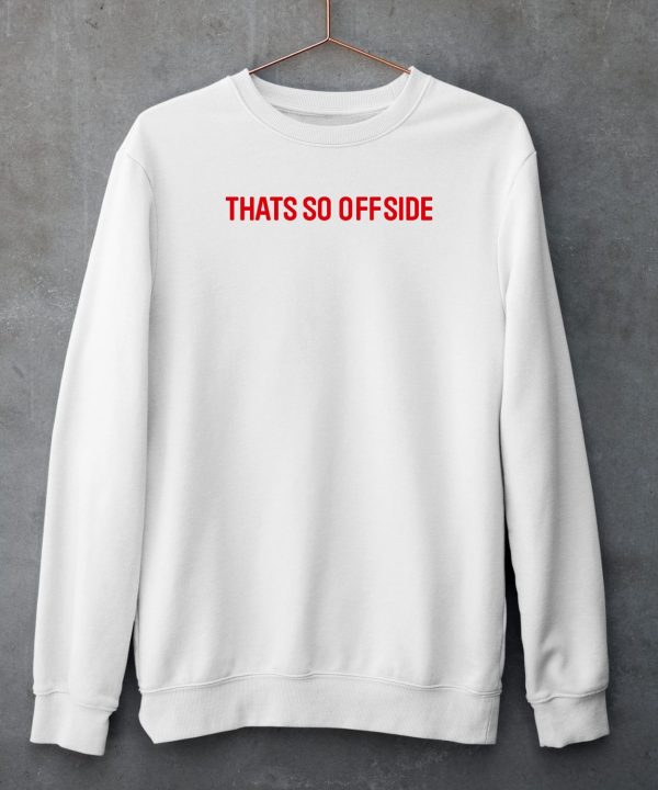 Trendyteesmedia Thats So Offside Shirt5