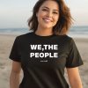 We The People Wear Your Shirt3