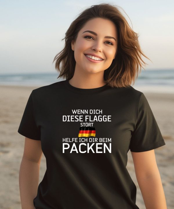 Wenn Dich Diese Flagge Strt Helfe Ich Dir Beim Packen Shirt3