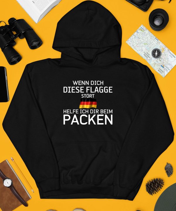 Wenn Dich Diese Flagge Strt Helfe Ich Dir Beim Packen Shirt4