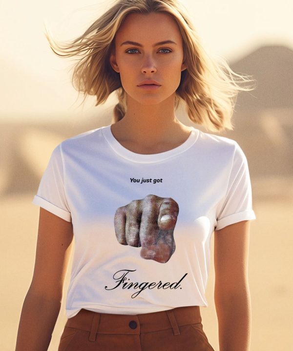 You Just Got Fingered Shirt