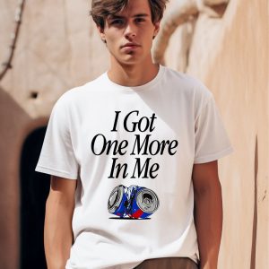 Barstoolsports Store I Got One More In Me Shirt